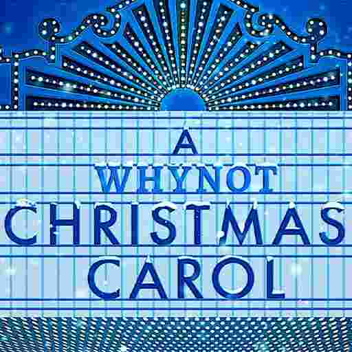 A Whynot Chrismas Carol Tickets