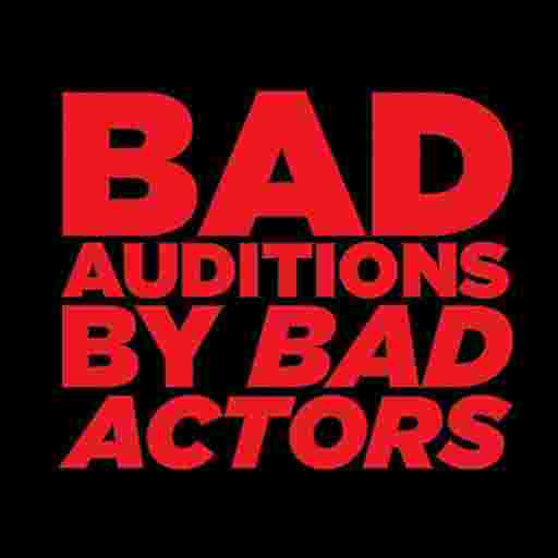 Bad Auditions by Bad Actors Tickets