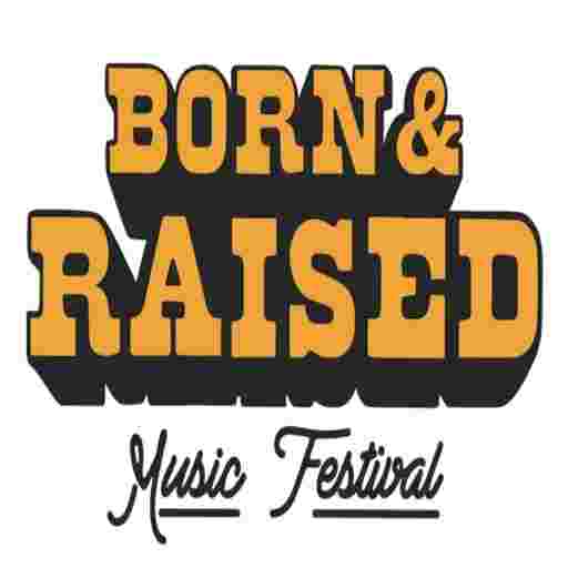 Born & Raised Festival Tickets