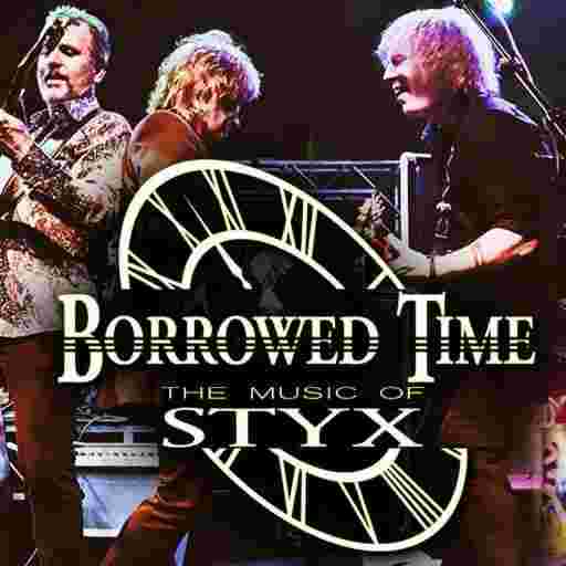 Borrowed Time - A Tribute To Styx Tickets