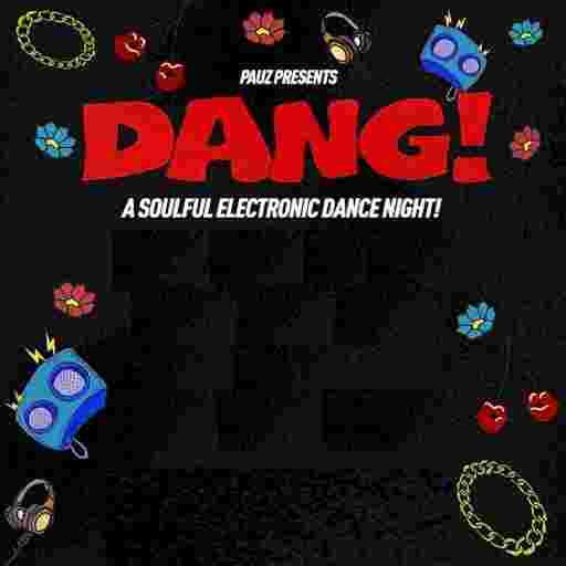 Dang - A Soulful Electronic Dance Night Tickets