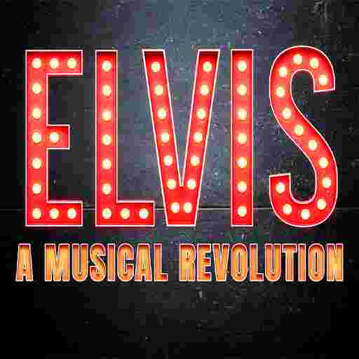 Elvis - A Musical Revolution Tickets