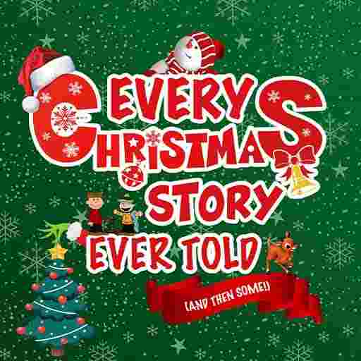 Every Christmas Story Ever Told Tickets