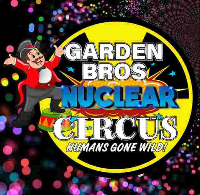 Garden Bros Nuclear Circus Tickets