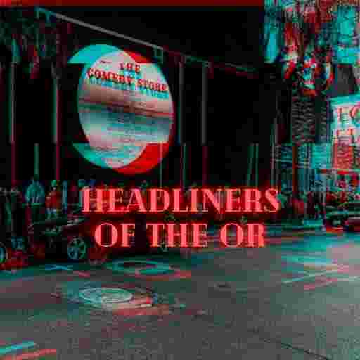 Headliners of the OR