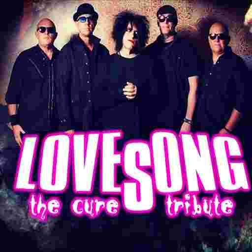 LoveSong - A Tribute to The Cure Tickets
