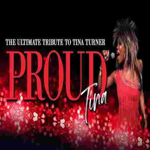 Proud Tina - The Ultimate Tribute to Tina Turner Tickets