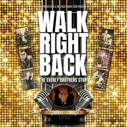 Walk Right Back - The Everly Brothers Story Tickets