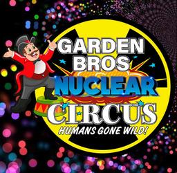 Garden Bros Nuclear Circus