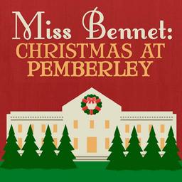 Miss Bennet: Christmas At Pemberley