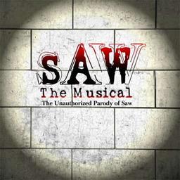 SAW The Musical - The Unauthorized Parody of Saw