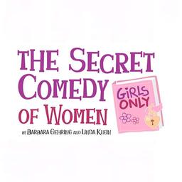 The Secret Comedy Of Women