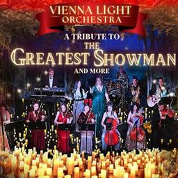 Vienna Light Orchestra - A Tribute to The Greatest Showman