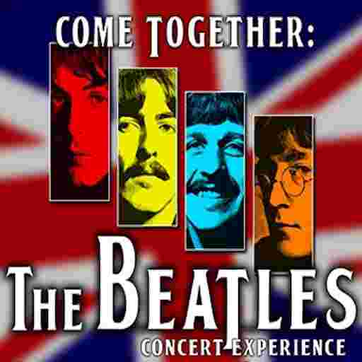 Come Together: The Beatles Concert Experience Tickets