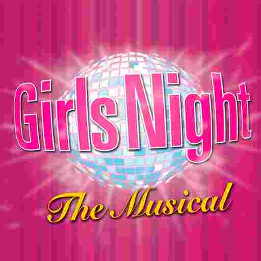 Girls Night - The Musical Tickets