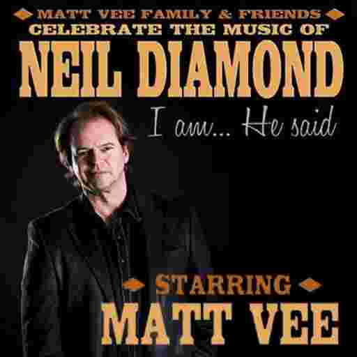 I Am He Said - Celebrating the Music of Neil Diamond Tickets