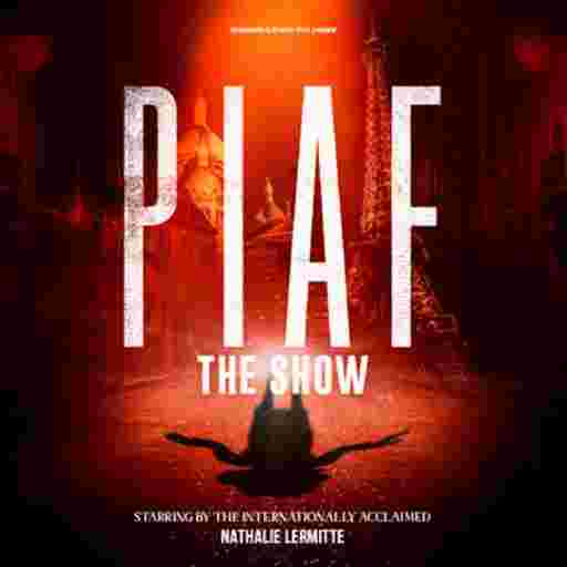 Piaf! The Show Tickets