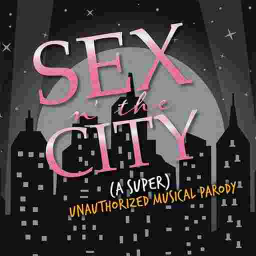 Sex N' The City - A Super Unauthorized Musical Parody Tickets