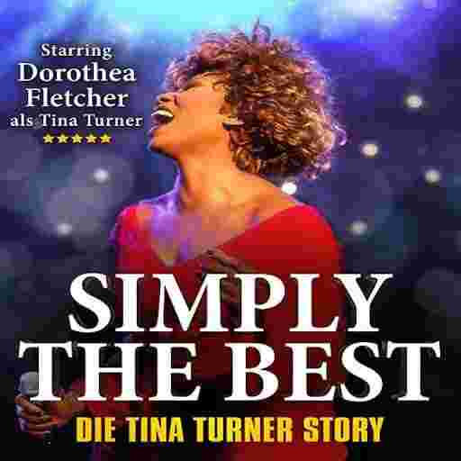 Simply The Best - The Tina Turner Story Tickets