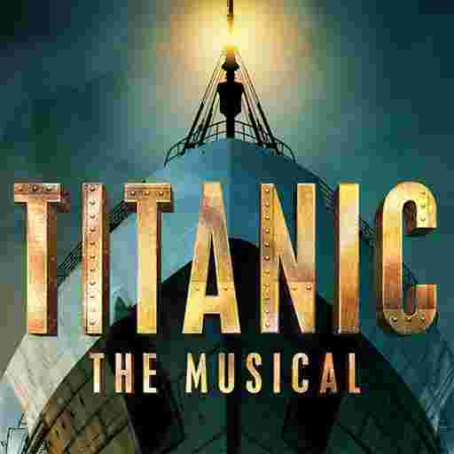 Titanic - The Musical Tickets