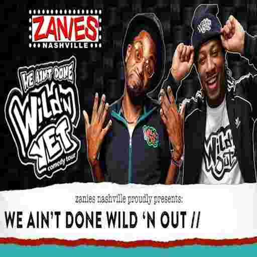 We Ain't Done Wild 'N Out Tickets